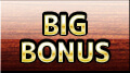 BIG BONUS