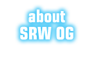 about SRW OG