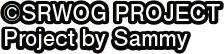 © SRWOG PROJECT Project by Sammy