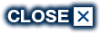 CLOSE